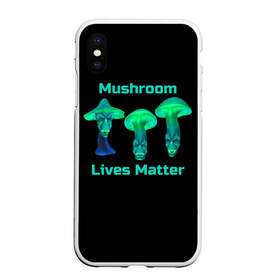 Чехол для iPhone XS Max матовый с принтом Mushroom Lives Matter , Силикон | Область печати: задняя сторона чехла, без боковых панелей | black lives matter | lives matter | гриб | грибнику | грибной | грибы | грибы лозунг | грибы монстры | грибы надпись | грибы неон | грибы прикол | грибы текст | злые грибы | неоновые грибы | сбор грибов