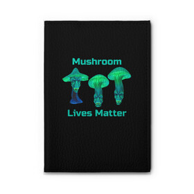 Обложка для автодокументов с принтом Mushroom Lives Matter , натуральная кожа |  размер 19,9*13 см; внутри 4 больших “конверта” для документов и один маленький отдел — туда идеально встанут права | black lives matter | lives matter | гриб | грибнику | грибной | грибы | грибы лозунг | грибы монстры | грибы надпись | грибы неон | грибы прикол | грибы текст | злые грибы | неоновые грибы | сбор грибов