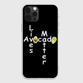 Чехол для iPhone 12 Pro Max с принтом Avocado Lives Matter , Силикон |  | avocado | black lives matter | lives matter | авокадо | авокадо лозунг | авокадо надпись | авокадо прикол | авокадо текст | авокадо юмор