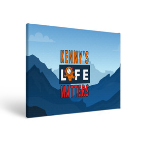 Холст прямоугольный с принтом Kennys LIFE matters , 100% ПВХ |  | kenny | life matters | lives matter | south park | text | жизнь | кенни | маккормик | текст | фразы | южный парк