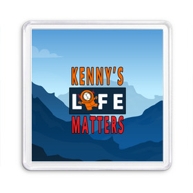 Магнит 55*55 с принтом Kennys LIFE matters , Пластик | Размер: 65*65 мм; Размер печати: 55*55 мм | kenny | life matters | lives matter | south park | text | жизнь | кенни | маккормик | текст | фразы | южный парк