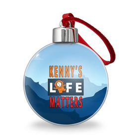 Ёлочный шар с принтом Kennys LIFE matters , Пластик | Диаметр: 77 мм | kenny | life matters | lives matter | south park | text | жизнь | кенни | маккормик | текст | фразы | южный парк
