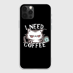 Чехол для iPhone 12 Pro Max с принтом Кофе кот , Силикон |  | cat | coffee | grumpy | lol | mem | need | кити | котенок | котик | кофе | кофэ | мем | мне | недовольный | нужен | прикол | смешной