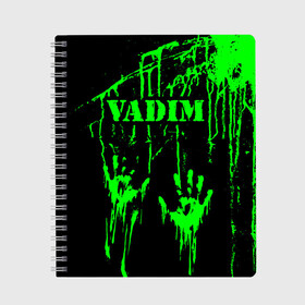 Тетрадь с принтом Вадим , 100% бумага | 48 листов, плотность листов — 60 г/м2, плотность картонной обложки — 250 г/м2. Листы скреплены сбоку удобной пружинной спиралью. Уголки страниц и обложки скругленные. Цвет линий — светло-серый
 | Тематика изображения на принте: брызги | вадик | вадим | вадимка | вадиша | вадюша | вадя | грязная | дима | зеленая | имена | именная | имя | капли | кислотная | краска | лапа | надпись | отпечаток | пандемия | подпись | подтеки