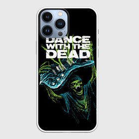 Чехол для iPhone 13 Pro Max с принтом DANCE WITH THE DEAD ,  |  | dance with | dance with the dead | rock | the dead | музыка | рок