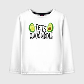 Детский лонгслив хлопок с принтом Lets Avocuddle , 100% хлопок | круглый вырез горловины, полуприлегающий силуэт, длина до линии бедер | avocado | авокадо | мемы | минимализм | прикольные картинки | прикольные надписи | растение | фрукт
