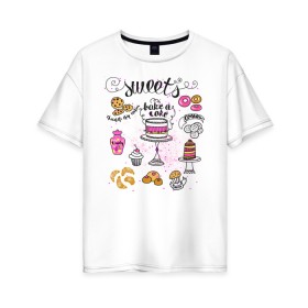 Женская футболка хлопок Oversize с принтом sweets , 100% хлопок | свободный крой, круглый ворот, спущенный рукав, длина до линии бедер
 | блюда | готовка | еда | кондитер | кулинар | повар | шеф повар