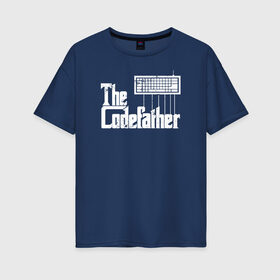 Женская футболка хлопок Oversize с принтом The Codefather Кодный отец , 100% хлопок | свободный крой, круглый ворот, спущенный рукав, длина до линии бедер
 | codefather | coding | godfather | it | programming | кодинг | прогер | программирование | программист