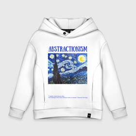 Детское худи Oversize хлопок с принтом ABSTRACTIONISM , френч-терри — 70% хлопок, 30% полиэстер. Мягкий теплый начес внутри —100% хлопок | боковые карманы, эластичные манжеты и нижняя кромка, капюшон на магнитной кнопке | vincent van gogh | ван | винсент | гог | искусство | картина | надпись | цитата