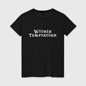 Женская футболка хлопок с принтом Within Temptation , 100% хлопок | прямой крой, круглый вырез горловины, длина до линии бедер, слегка спущенное плечо | metal | rock | within temptation | метал | рок
