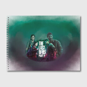 Альбом для рисования с принтом The Last of Us Part II , 100% бумага
 | матовая бумага, плотность 200 мг. | the last of us 2 | the last of us part ii | джоэл | один из нас | элли