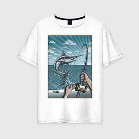 Женская футболка хлопок Oversize с принтом рыбалка , 100% хлопок | свободный крой, круглый ворот, спущенный рукав, длина до линии бедер
 | волна | марлин | море | рыба меч | рыбалка