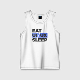 Детская майка хлопок с принтом Eat UI UX Sleep ,  |  | cmyk | design | designer | illustrator | photoshop | rgb | ui | ui ux | ux | дезигнер | дизайн | дизанер | ргб