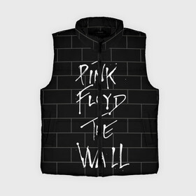 Женский жилет утепленный 3D с принтом PINK FLOYD ,  |  | pink floyd | the wall | пинк флоид | стена