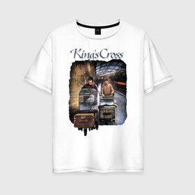 Женская футболка хлопок Oversize с принтом Kings Cross , 100% хлопок | свободный крой, круглый ворот, спущенный рукав, длина до линии бедер
 | harry potter | kings cross station | vdosadir | вокзал кингс кросс | гарри поттер | джоан роулинг | платформа