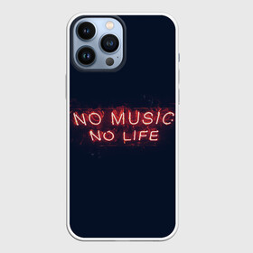 Чехол для iPhone 13 Pro Max с принтом No music, No life ,  |  | Тематика изображения на принте: music | neon | no life | no music | музыка | неон | нет жизни | нет музыки | подстветка