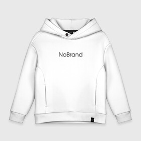 Детское худи Oversize хлопок с принтом NoBrand , френч-терри — 70% хлопок, 30% полиэстер. Мягкий теплый начес внутри —100% хлопок | боковые карманы, эластичные манжеты и нижняя кромка, капюшон на магнитной кнопке | Тематика изображения на принте: no brand | nobrand | без бренда | нету бренда