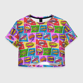 Женская футболка Crop-top 3D с принтом Pop art , 100% полиэстер | круглая горловина, длина футболки до линии талии, рукава с отворотами | painting | pop art | psy | style | арт | безумство | живопись | искусство | микс | поп