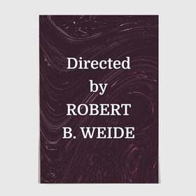 Постер с принтом Directed by ROBERT B. WEIDE , 100% бумага
 | бумага, плотность 150 мг. Матовая, но за счет высокого коэффициента гладкости имеет небольшой блеск и дает на свету блики, но в отличии от глянцевой бумаги не покрыта лаком | directed | directed by | mem | meme | memes | robert | weide | бай | вейд | вейде | директ | директед | заставка | интернет | кино | мем | мемы | прикол | приколы | режиссер | роберт | титры | фильмы | юмор