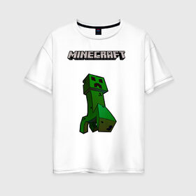 Женская футболка хлопок Oversize с принтом Майнкрафт , 100% хлопок | свободный крой, круглый ворот, спущенный рукав, длина до линии бедер
 | minecraft | зелёный монстр | крипер | майнкрафт