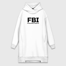 Платье-худи хлопок с принтом ФБР,Инспектор женского тела ,  |  | body | fbi | female | inspector | женщина | инспектор | тело | фбр