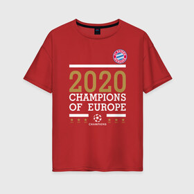 Женская футболка хлопок Oversize с принтом FC Bayern Munchen | Champions of Europe 2020 , 100% хлопок | свободный крой, круглый ворот, спущенный рукав, длина до линии бедер
 | Тематика изображения на принте: 0x000000123 | bayern munchen | fcb | бавария | мюнхен