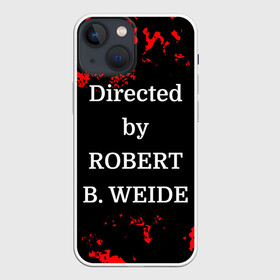 Чехол для iPhone 13 mini с принтом Directed by ROBERT B. WEIDE ,  |  | directed | directed by | mem | meme | memes | robert | weide | бай | вейд | вейде | директ | директед | заставка | интернет | кино | мем | мемы | прикол | приколы | режиссер | роберт | титры | фильмы | юмор