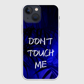 Чехол для iPhone 13 mini с принтом не трогай меня ,  |  | держи дистанцию | запрет | иностранные | надписи | не прикасайся ко мне | не трогай меня
