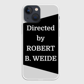 Чехол для iPhone 13 mini с принтом Directed by ROBERT B. WEIDE ,  |  | Тематика изображения на принте: directed | directed by | mem | meme | memes | robert | weide | бай | вейд | вейде | директ | директед | заставка | интернет | кино | мем | мемы | прикол | приколы | режиссер | роберт | титры | фильмы | юмор