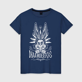 Женская футболка хлопок с принтом Dia De Los Muertos , 100% хлопок | прямой крой, круглый вырез горловины, длина до линии бедер, слегка спущенное плечо | bugs bunny | looney tunes | vdzabma | багз банни | луни тюнз