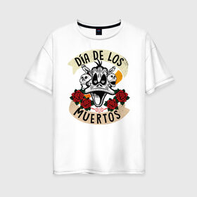 Женская футболка хлопок Oversize с принтом Dia De Los Muertos , 100% хлопок | свободный крой, круглый ворот, спущенный рукав, длина до линии бедер
 | daffy duck | looney tunes | vdzabma | даффи дак | луни тюнз