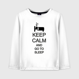 Детский лонгслив хлопок с принтом KEEP CALM AND GO TO SLEEP , 100% хлопок | круглый вырез горловины, полуприлегающий силуэт, длина до линии бедер | go to sleep | keep | keep calm | keep calm and | keep calm and go | keep calm and go to | keep calm and go to sleep | иди спать | сохраняй спокойствие | сохраняй спокойствие и иди спать