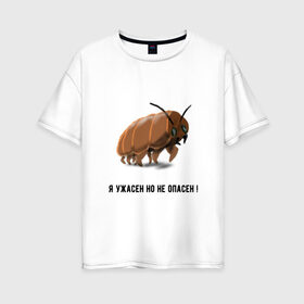 Женская футболка хлопок Oversize с принтом Жук , 100% хлопок | свободный крой, круглый ворот, спущенный рукав, длина до линии бедер
 | жук | жучара | жучок | таракан | тараканище. | цитата