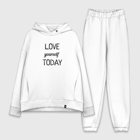 Женский костюм хлопок Oversize с принтом LOVE yourself TODAY ,  |  | love today | yourself | любовь | надпись