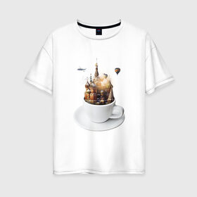 Женская футболка хлопок Oversize с принтом Moscow in a cup , 100% хлопок | свободный крой, круглый ворот, спущенный рукав, длина до линии бедер
 | art | design | moscow | travel | арт | дизайн | москва | путешествия | чашка