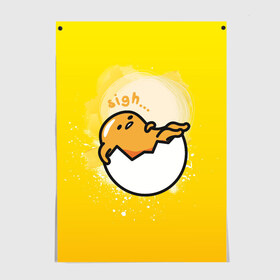 Постер с принтом Gudetama , 100% бумага
 | бумага, плотность 150 мг. Матовая, но за счет высокого коэффициента гладкости имеет небольшой блеск и дает на свету блики, но в отличии от глянцевой бумаги не покрыта лаком | gudetama | анимешное яйцо | гудетама | желток | стекающее яйцо | яичница