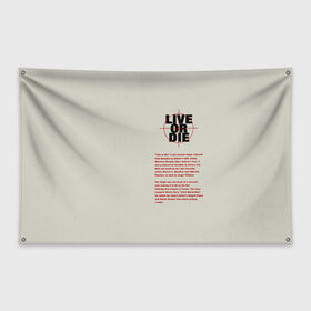 Флаг-баннер с принтом Live or die. , 100% полиэстер | размер 67 х 109 см, плотность ткани — 95 г/м2; по краям флага есть четыре люверса для крепления | live or die | живи или умри | жить или умереть | минимализм | мотивирующие надписи | популярные иллюстрации