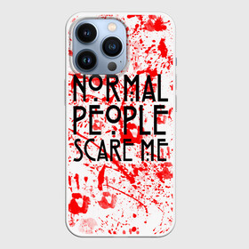 Чехол для iPhone 13 Pro с принтом Normal People Scare Me. ,  |  | american horror story | games | normal people scare me | аутизм | документальный фильм об аутизме | игры | кино | люди | нормал пипл скар ми | очень странные дела | фильмы
