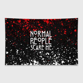 Флаг-баннер с принтом Normal People Scare Me. , 100% полиэстер | размер 67 х 109 см, плотность ткани — 95 г/м2; по краям флага есть четыре люверса для крепления | american horror story | games | normal people scare me | аутизм | документальный фильм об аутизме | игры | кино | люди | нормал пипл скар ми | очень странные дела | фильмы