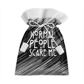 Подарочный 3D мешок с принтом Normal People Scare Me. , 100% полиэстер | Размер: 29*39 см | Тематика изображения на принте: american horror story | games | normal people scare me | аутизм | документальный фильм об аутизме | игры | кино | люди | нормал пипл скар ми | очень странные дела | фильмы