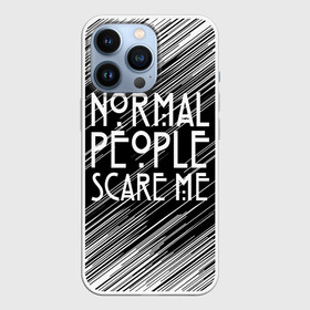 Чехол для iPhone 13 Pro с принтом Normal People Scare Me. ,  |  | american horror story | games | normal people scare me | аутизм | документальный фильм об аутизме | игры | кино | люди | нормал пипл скар ми | очень странные дела | фильмы