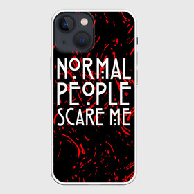 Чехол для iPhone 13 mini с принтом Normal People Scare Me. ,  |  | american horror story | games | normal people scare me | аутизм | документальный фильм об аутизме | игры | кино | люди | нормал пипл скар ми | очень странные дела | фильмы