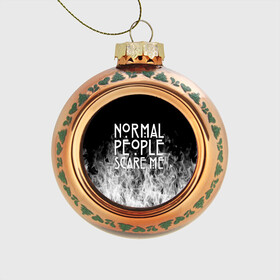 Стеклянный ёлочный шар с принтом Normal People Scare Me. , Стекло | Диаметр: 80 мм | american horror story | games | normal people scare me | аутизм | документальный фильм об аутизме | игры | кино | люди | нормал пипл скар ми | очень странные дела | фильмы