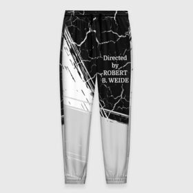Мужские брюки 3D с принтом Directed by ROBERT B. WEIDE , 100% полиэстер | манжеты по низу, эластичный пояс регулируется шнурком, по бокам два кармана без застежек, внутренняя часть кармана из мелкой сетки | 