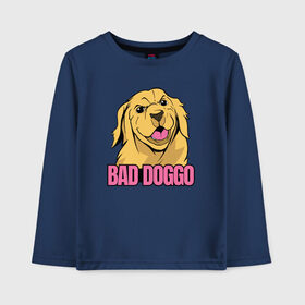 Детский лонгслив хлопок с принтом Bad Doggo , 100% хлопок | круглый вырез горловины, полуприлегающий силуэт, длина до линии бедер | Тематика изображения на принте: boy | doggy | golden | labrador | retriever | smart | smile | агрессивный | голден | девочка | злобный | золотистый | золотой | лабрадор | мальчик | песель | песик | порода | ретривер | собака | собачка | улыбка | умная | ум