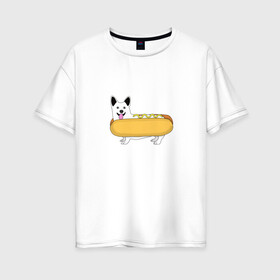 Женская футболка хлопок Oversize с принтом Хот-дог , 100% хлопок | свободный крой, круглый ворот, спущенный рукав, длина до линии бедер
 | dog | еда | корги | мем | песик | прикол | смешная собака | собака | хот дог | юмор