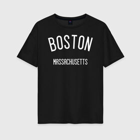 Женская футболка хлопок Oversize с принтом БОСТОН , 100% хлопок | свободный крой, круглый ворот, спущенный рукав, длина до линии бедер
 | america | boston | states | usa | америка | бостон | сша | штаты