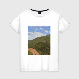 Женская футболка хлопок с принтом China , 100% хлопок | прямой крой, круглый вырез горловины, длина до линии бедер, слегка спущенное плечо | china | forest | great wall | great wall of china | nature | poster | sky | travel | wall | великая китайская стена | великая стена | китай | лес | небо | постер | природа | путешествия | стена | тревел