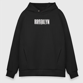 Мужское худи Oversize хлопок с принтом Brooklyn , френч-терри — 70% хлопок, 30% полиэстер. Мягкий теплый начес внутри —100% хлопок | боковые карманы, эластичные манжеты и нижняя кромка, капюшон на магнитной кнопке | brooklyn | usa | америка | бруклин | бруклинский мост | город | сша