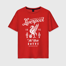 Женская футболка хлопок Oversize с принтом LIVERPOOL FC , 100% хлопок | свободный крой, круглый ворот, спущенный рукав, длина до линии бедер
 | liverpool | liverpool fc | ynwa | you never walk alone | ливерпуль | спорт | футбол | футбольный клуб